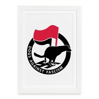 « Dogs Against Fascism » pour les propriétaires de chiens Antifa - Affiche encadrée (27 × 37 cm) - blanc - Devant
