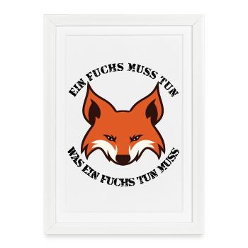 Ein Fuchs muss tun, was ein Fuchs tun muss - Gerahmtes Poster (27 × 37 cm) - Weiß - Vorne