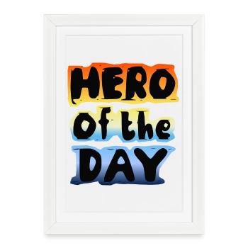 « Héros du jour » Héros tous les jours en disant cool positif - Affiche encadrée (27 × 37 cm) - blanc - Devant