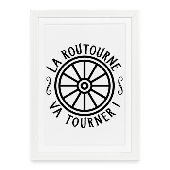 La routourne va tourner - Affiche encadrée (27 × 37 cm) - blanc - Devant