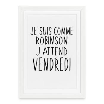 Je suis comme Robinson - Affiche encadrée (27 × 37 cm) - blanc - Devant