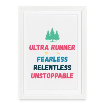 Ultra Runner - Fearless. Relentless. Unstoppable. - Framed poster (27 × 37 cm) - white - Front
