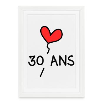 30. 30 ANS. 30e ANNIVERSAIRE. ANNIVERSAIRE 30 ANS. - Affiche encadrée (27 × 37 cm) - blanc - Devant