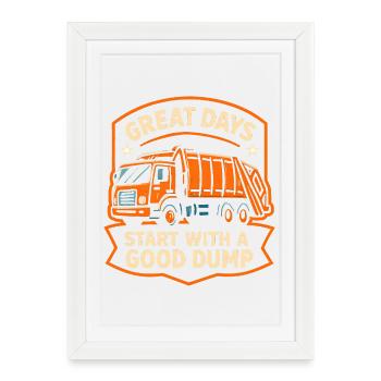 Great days start with a good garbage truck - Framed poster (27 × 37 cm) - white - Front