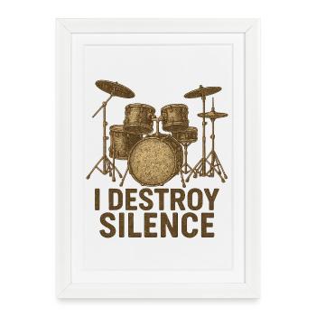 I Destroy Silence – Gift for Drummers - Framed poster (27 × 37 cm) - white - Front