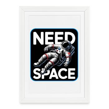 Need Space Astronaut - Gerahmtes Poster (27 × 37 cm) - Weiß - Vorne