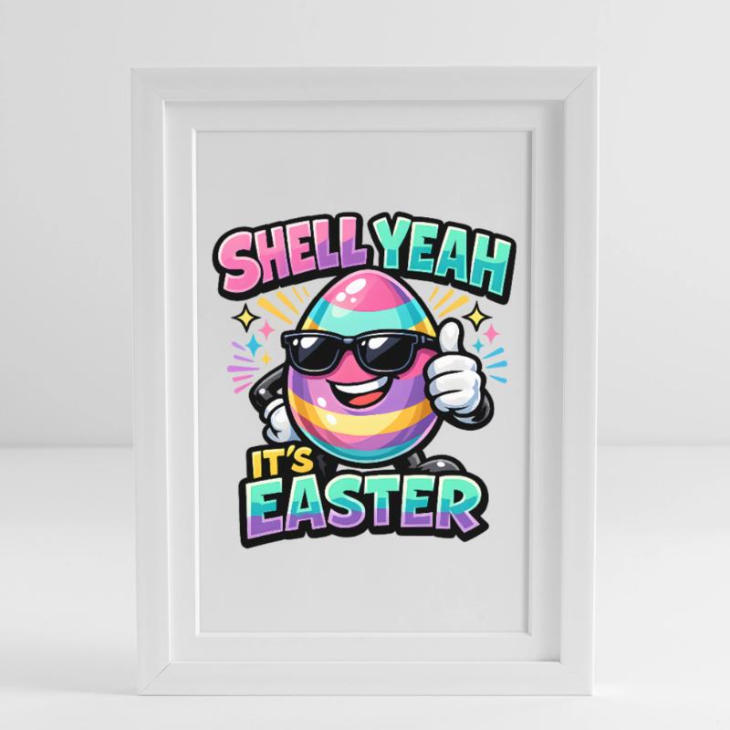Shell yes It's Easter Easter Saying Hell yes Framed poster (27 × 37 cm)