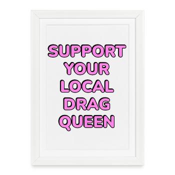 Soutenez votre drag queen locale - Affiche encadrée (27 × 37 cm) - blanc - Devant