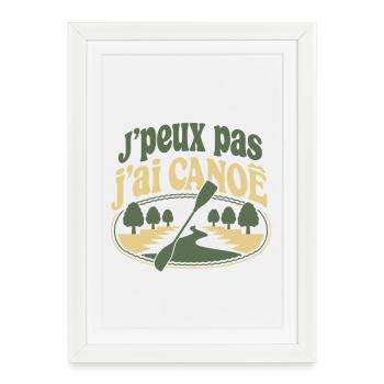 J'peux pas j'ai CANOË - Affiche encadrée (27 × 37 cm) - blanc - Devant