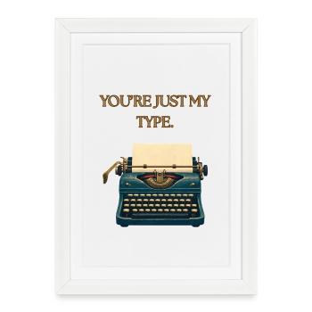 Youre just my Type - Framed poster (27 × 37 cm) - white - Front