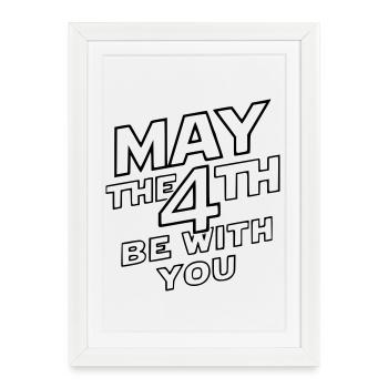 May the fourth be with you - Framed poster (27 × 37 cm) - white - Front