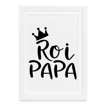 Cadeau Drôle : 'Roi Papa' Design Unique - Affiche encadrée (27 × 37 cm) - blanc - Devant