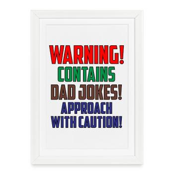Warning! Contains Dad Jokes! Approach with Caution - Framed poster (27 × 37 cm) - white - Front