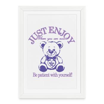 Just Enjoy - Ours en peluche apaisant - Affiche encadrée (27 × 37 cm) - blanc - Devant