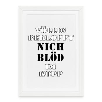 Completely crazy, not stupid in the head - Framed poster (27 × 37 cm) - white - Front