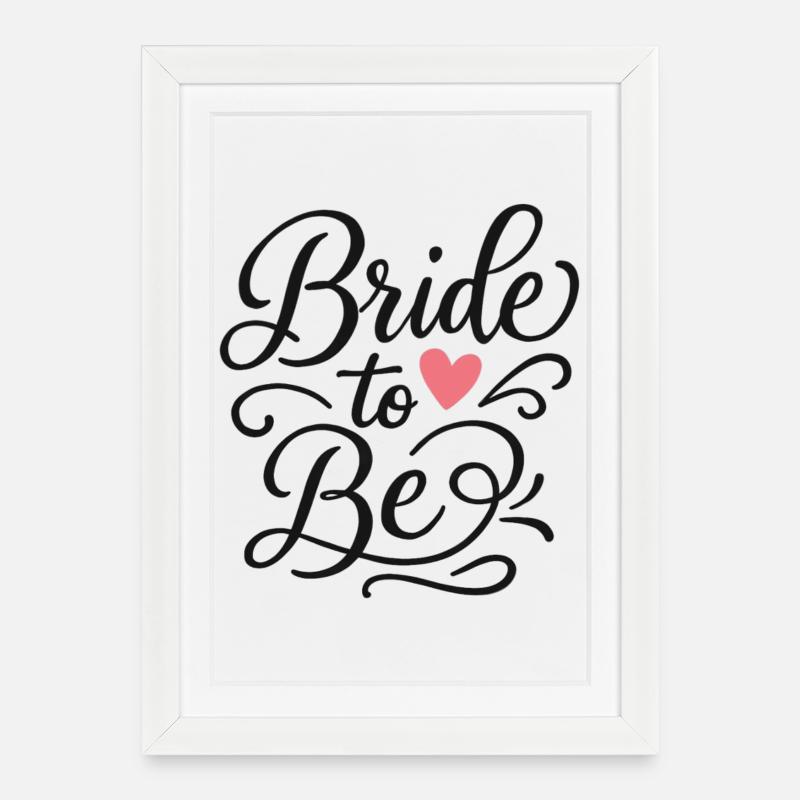 Bride to Be Calligraphy Lettering with Heart - Framed poster (27 × 37 cm) - white