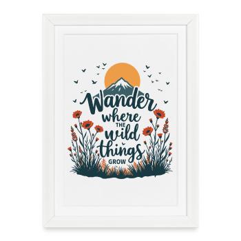 Hiking - Wander Where the Wild Things Grow - Framed poster (27 × 37 cm) - white - Front