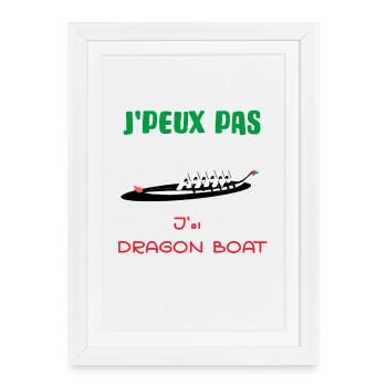 J'peux pas Dragon Boat design - Affiche encadrée (27 × 37 cm) - blanc - Devant