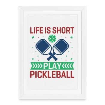La vie est courte, jouez au pickleball - Affiche encadrée (27 × 37 cm) - blanc - Devant