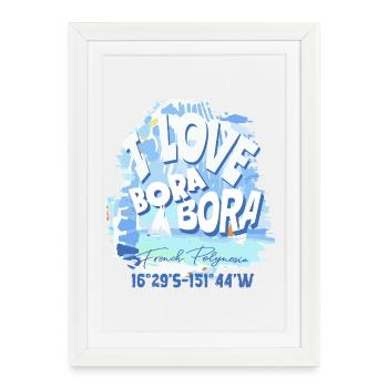 Design I love Bora Bora Bleu - Affiche encadrée (27 × 37 cm) - blanc - Devant