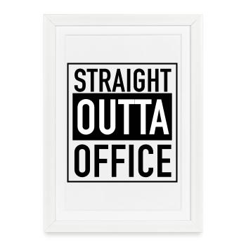 Straight outta office - Framed poster (27 × 37 cm) - white - Front
