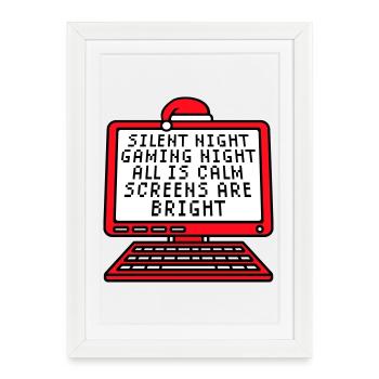 Silent Night Gaming Night All Calm Screens Bright - Framed poster (27 × 37 cm) - white - Front