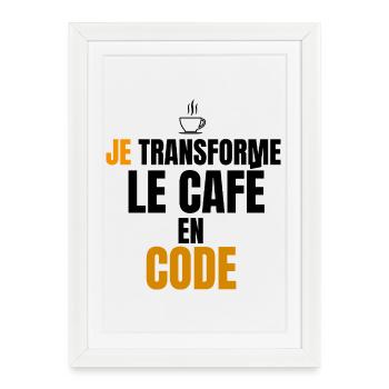 Je transforme le code en café - Affiche encadrée (27 × 37 cm) - blanc - Devant