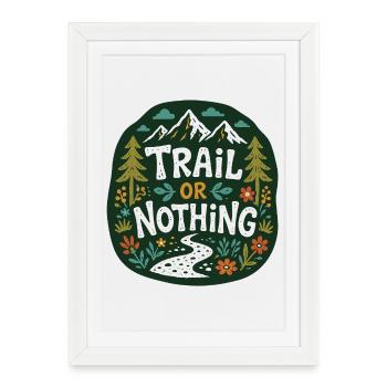 Trail or Nothing Mountain Running Design - Framed poster (27 × 37 cm) - white - Front