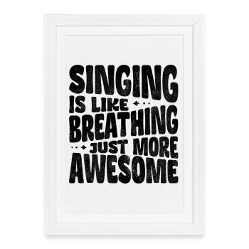 Chanter, c’est comme respirer, juste plus génial - Affiche encadrée (27 × 37 cm) - blanc - Devant