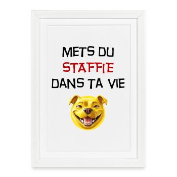 Phrase mets du staffie dans ta vie - 111 - Affiche encadrée (27 × 37 cm) - blanc - Devant