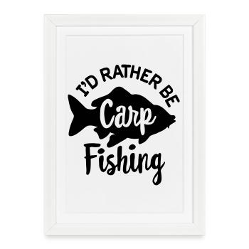 I'd rather be Carp fishing Carp fisher Carphunter - Framed poster (27 × 37 cm) - white - Front