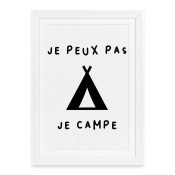 JE PEUX PAS. CAMPING. CAMPER. JE PEUX PAS. HUMOUR. - Affiche encadrée (27 × 37 cm) - blanc - Devant