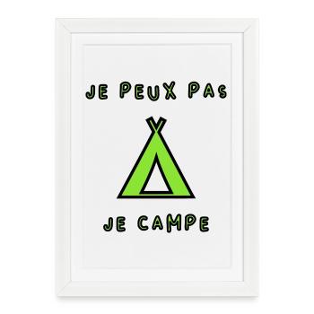 CAMPING. CAMPER. JE PEUX PAS. HUMOUR. VACANCES - Affiche encadrée (27 × 37 cm) - blanc - Devant