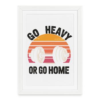 Barre Go Heavy ou Go Home Retro - Affiche encadrée (27 × 37 cm) - blanc - Devant