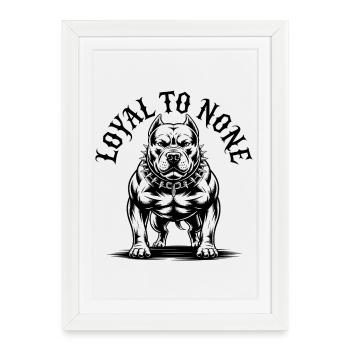 Chien loyal à aucun - Affiche encadrée (27 × 37 cm) - blanc - Devant
