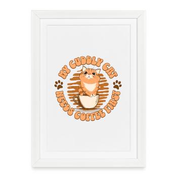 My Cuddly Cat - Needs Coffee First - Framed poster (27 × 37 cm) - white - Front