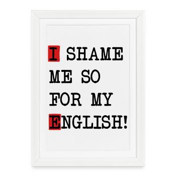 English Shame – Denglish saying with self-irony - Framed poster (27 × 37 cm) - white - Front