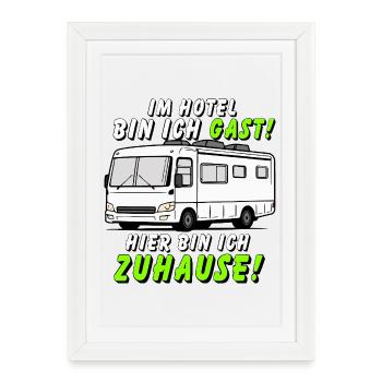Je suis un invité – chez moi dans un camping-car - Affiche encadrée (27 × 37 cm) - blanc - Devant