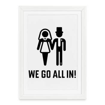 On y va à fond ! (Mariage Marié Mariée / B) - Affiche encadrée (27 × 37 cm) - blanc - Devant