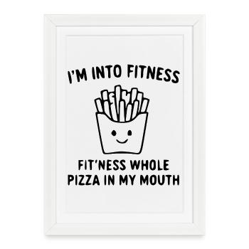 I'm Into Fitness – Funny Fast Food & Gym Saying - Framed poster (27 × 37 cm) - white - Front
