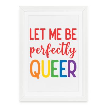 Pride Month - Let Me Be Perfectly Queer - Framed poster (27 × 37 cm) - white - Front