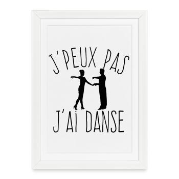 J'peux pas j'ai danse  - Affiche encadrée (27 × 37 cm) - blanc - Devant