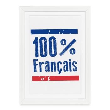 100 % français, bleu, blanc, rouge - Affiche encadrée (27 × 37 cm) - blanc - Devant