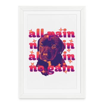 All Pain No Gain – Dramatic Dog - Framed poster (27 × 37 cm) - white - Front