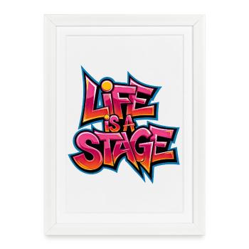 Life is a Stage Graffiti - Framed poster (27 × 37 cm) - white - Front