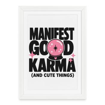 Manifest Good Karma Design mignon - Affiche encadrée (27 × 37 cm) - blanc - Devant