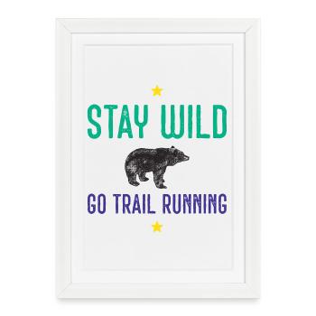 Restez sauvage – Go Trail Running - Affiche encadrée (27 × 37 cm) - blanc - Devant