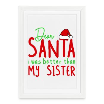Dear Santa Better Than My Sister - Framed poster (27 × 37 cm) - white - Front