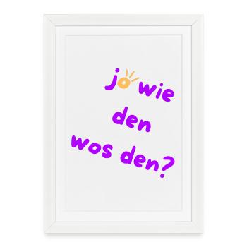How? Why? Austrian Slang 🤠 - Framed poster (27 × 37 cm) - white - Front