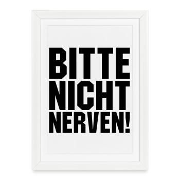 Bitte nicht nerven - Gerahmtes Poster (27 × 37 cm) - Weiß - Vorne